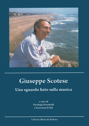 Giuseppe Scotese, uno sguardo lieto sulla musica