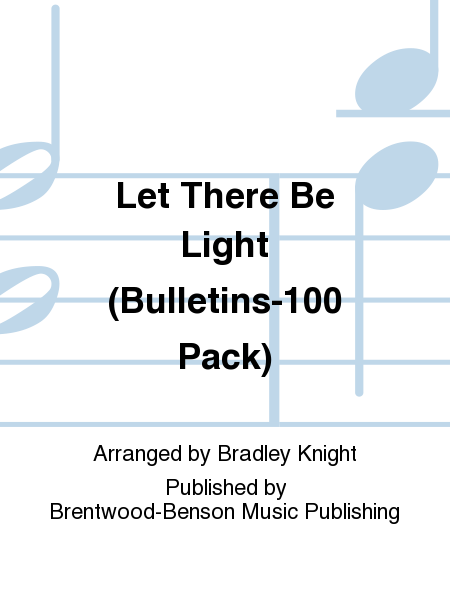 Let There Be Light (Bulletins-100 Pack)