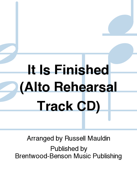 It Is Finished (Alto Rehearsal Track CD)