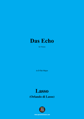 O. de Lassus-Das Echo,in D flat Major