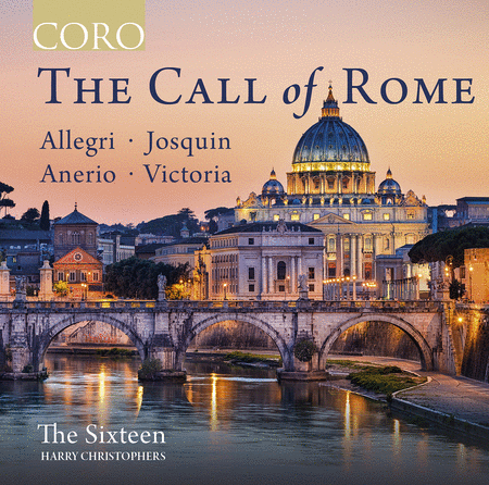 The Sixteen: The Call of Rome