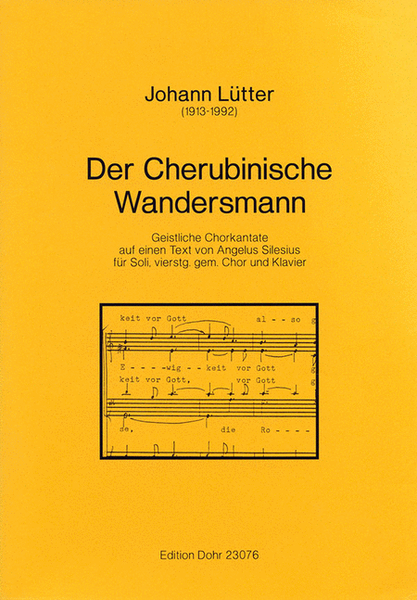 Der Cherubinische Wandersmann für Soli, Chor und Klavier -Geistliche Chorkantate auf einen Text von Angelus Silesius-