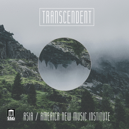Asia/America New Music Institute: Transcendent