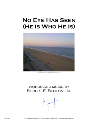 Book cover for No Eye Has Seen (He Is Who He Is)