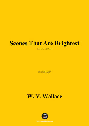 Book cover for W. V. Wallace-Scenes That Are Brightest,in E flat Major