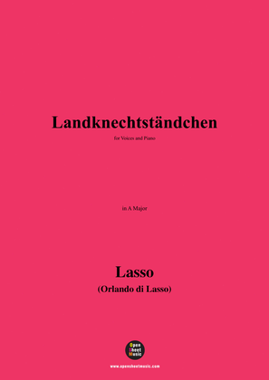 O. de Lassus-Landknechtständchen,in A Major