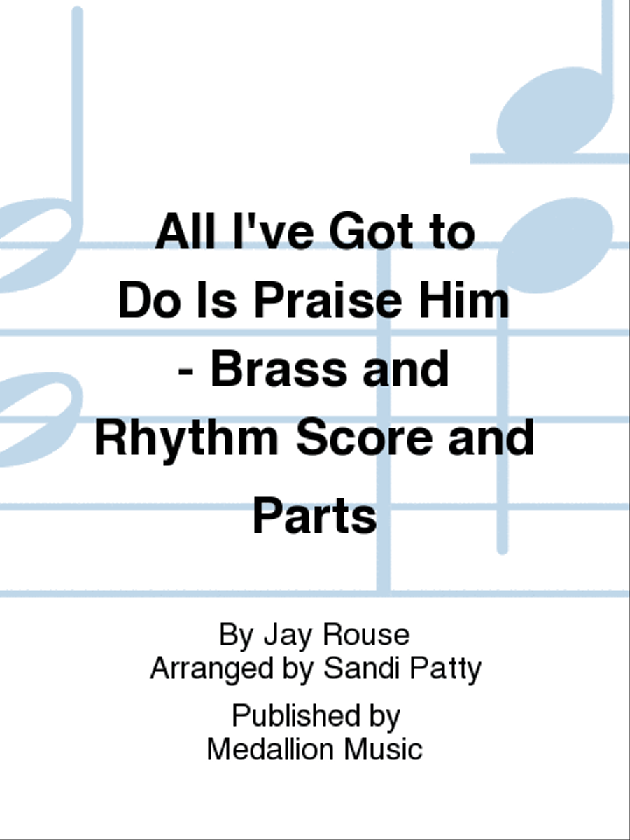 All I've Got to Do Is Praise Him - Brass and Rhythm Score and Parts Choir scores gallery preview page 1