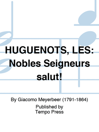 Book cover for HUGUENOTS, LES: Nobles Seigneurs salut!