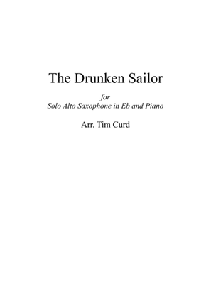 The Drunken Sailor. For Solo Alto Saxophone and Piano