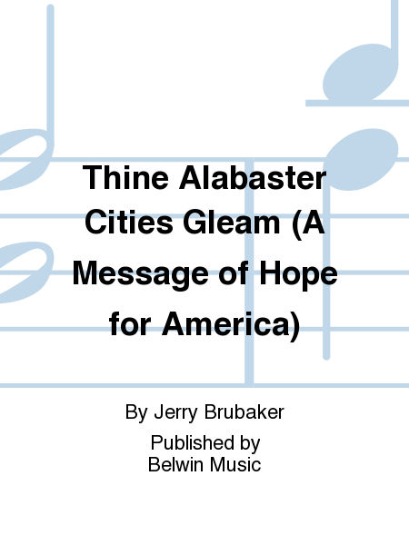Thine Alabaster Cities Gleam (A Message of Hope for America) image number null