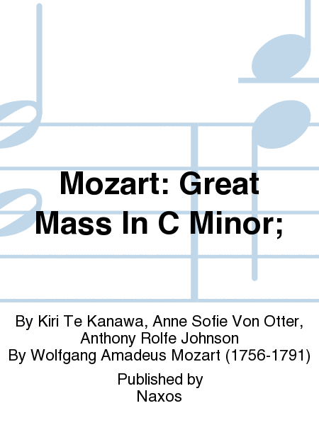 Mozart: Great Mass In C Minor;