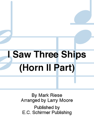 Christmas Trilogy: 1. I Saw Three Ships (Horn II Part)