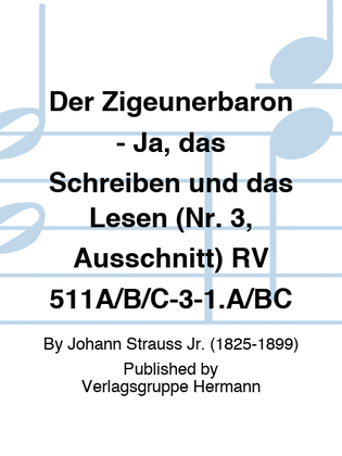 Book cover for Der Zigeunerbaron - Ja, das Schreiben und das Lesen (Nr. 3, Ausschnitt) RV 511A/B/C-3-1.A/BC