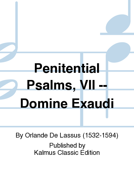 Penitential Psalms, VII -- Domine Exaudi