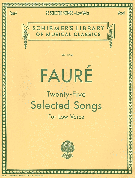 25 Selected Songs by Gabriel Faure Piano, Vocal - Sheet Music