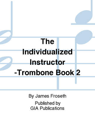 Book cover for The Individualized Instructor: Book 2 - Trombone