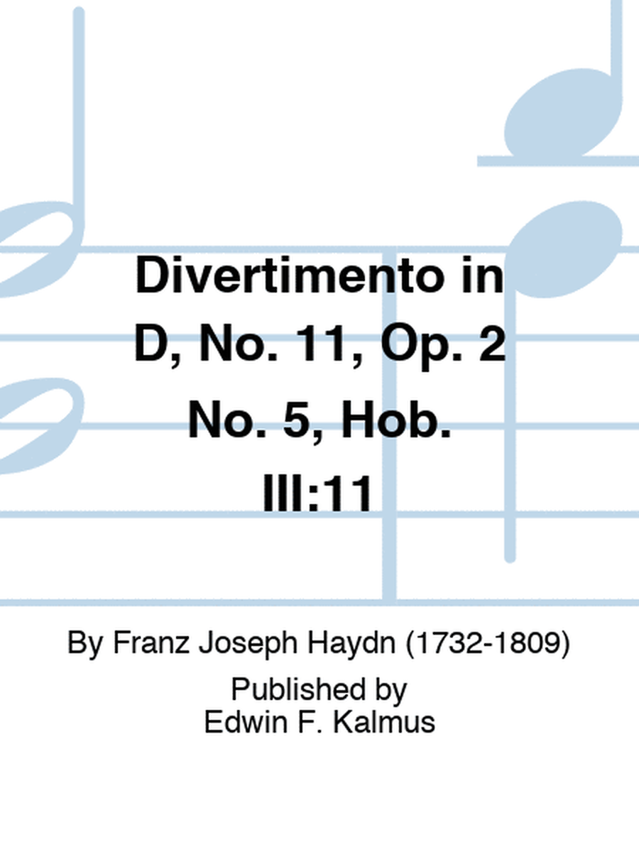 Divertimento in D, No. 11, Op. 2 No. 5, Hob. III:11