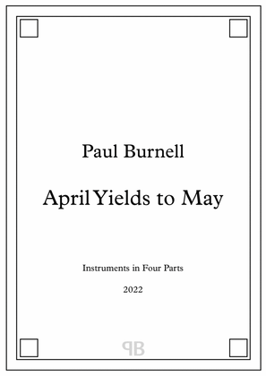 April Yields to May, for instruments in four parts