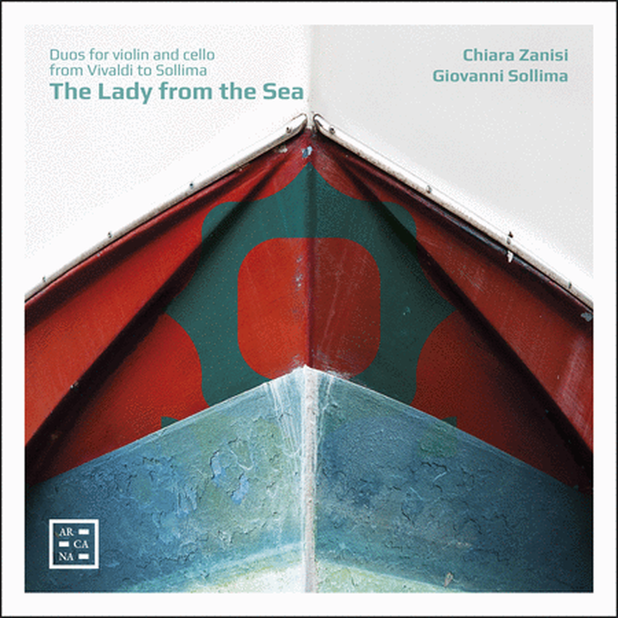 Chiara Zanisi & Giovanni Sollima: The Lady from the Sea - Duos for Violin & Cello from Vivaldi to Sollima