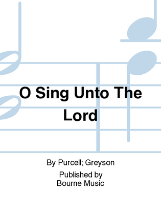 O Sing Unto The Lord