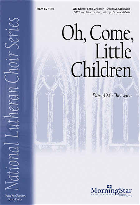Oh, Come, Little Children (Choral Score)