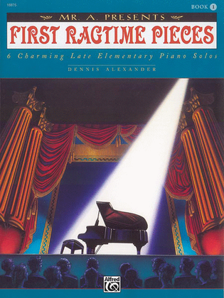 Book cover for Mr. A Presents First Ragtime Pieces, Book 1