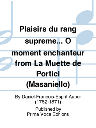 Plaisirs du rang supreme... O moment enchanteur from La Muette de Portici (Masaniello)