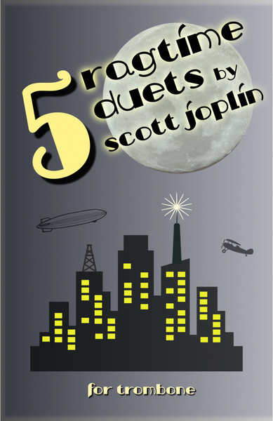 Five Ragtime Duets by Scott Joplin for Trombone