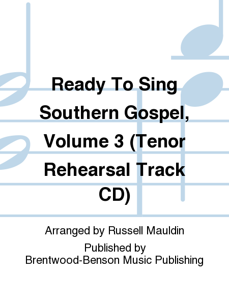 Ready To Sing Southern Gospel, Volume 3 (Tenor Rehearsal Track CD)