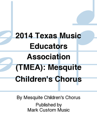 2014 Texas Music Educators Association (TMEA): Mesquite Children's Chorus