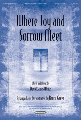 Book cover for Where Joy And Sorrow Meet - CD ChoralTrax
