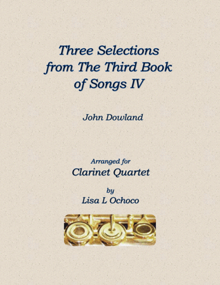 Three Selections from the Third Book of Songs IV for Clarinet Quartet