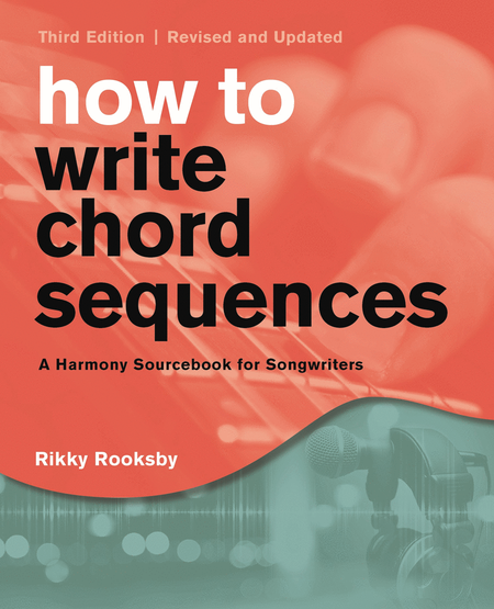 How to Write Chord Sequences – Third Edition