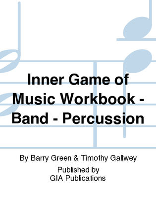 Inner Game of Music Workbook - Band - Percussion