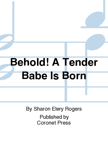 Behold! A Tender Babe Is Born