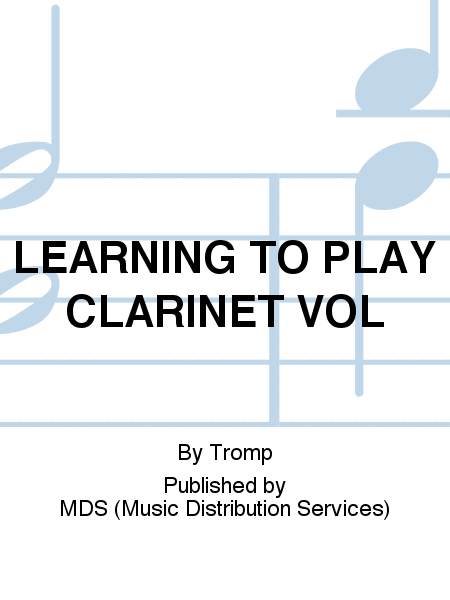 LEARNING TO PLAY CLARINET VOL