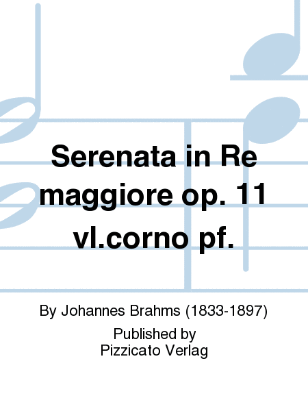 Serenata in Re maggiore op. 11 vl.corno pf.
