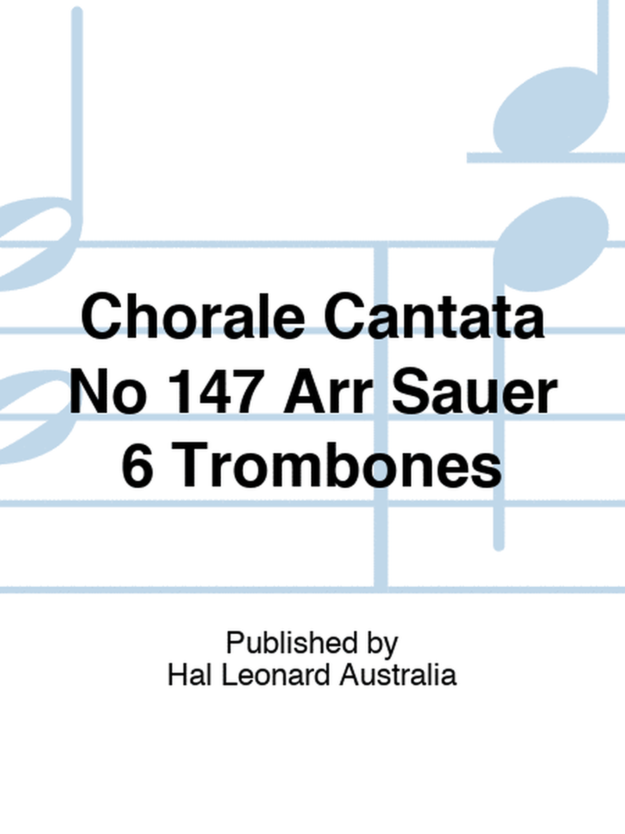 Chorale Cantata No 147 Arr Sauer 6 Trombones