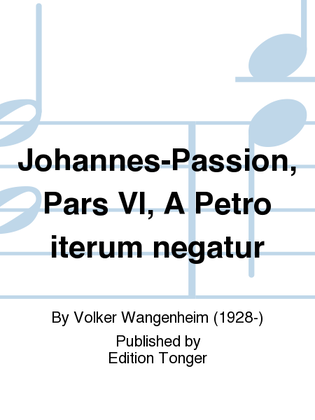 Johannes-Passion, Pars VI, A Petro iterum negatur