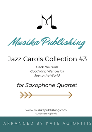 Book cover for Jazz Carols Collection #3 Saxophone Quartet (Deck the Halls; Good King Wenceslas, Joy to the World)