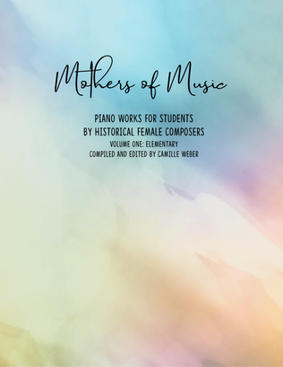 Book cover for Mothers of Music: Elementary Piano Works by Historical Female Composers