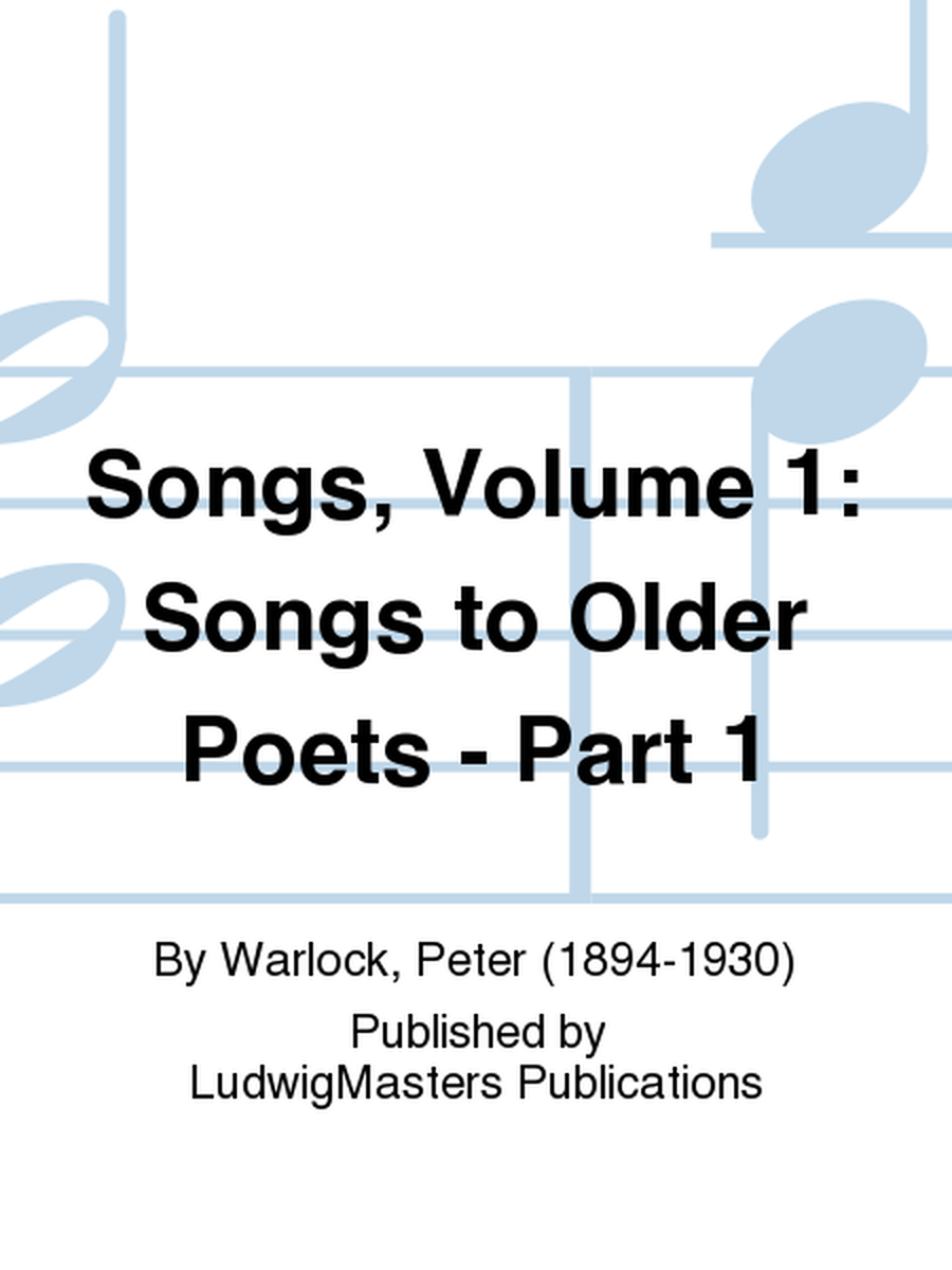 Songs, Volume 1: Songs to Older Poets - Part 1