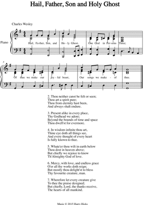 Hail, Father, Son and Holy Ghost. A new tune to a wonderful Wesley hymn.
