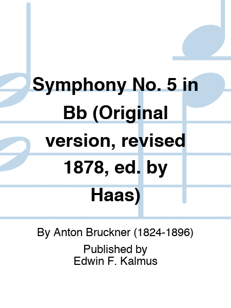 Symphony No. 5 in Bb (Original version, revised 1878, ed. by Haas)
