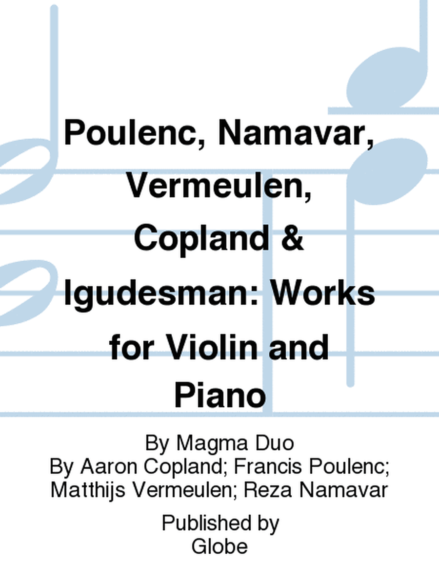 Poulenc, Namavar, Vermeulen, Copland & Igudesman: Works for Violin and Piano