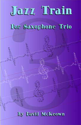 Book cover for Jazz Train, a Jazz Piece for Saxophone Trio