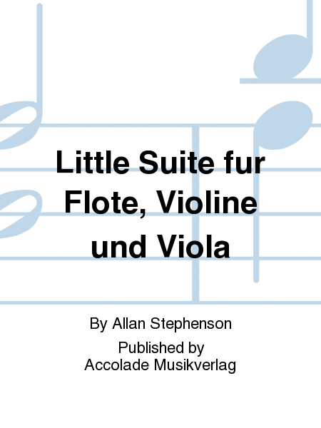 Little Suite fur Flote, Violine und Viola