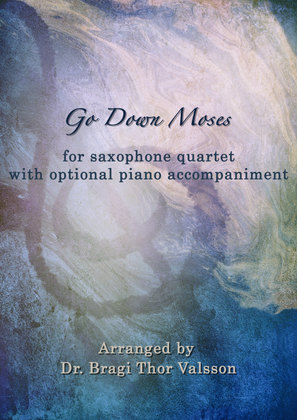 Book cover for Go Down Moses - saxophone quartet with piano accompaniment - score and parts