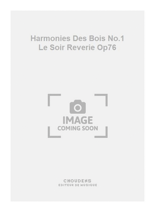 Harmonies Des Bois No.1 Le Soir Reverie Op76