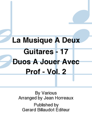 La Musique A Deux Guitares - 17 Duos A Jouer Avec Prof - Vol. 2